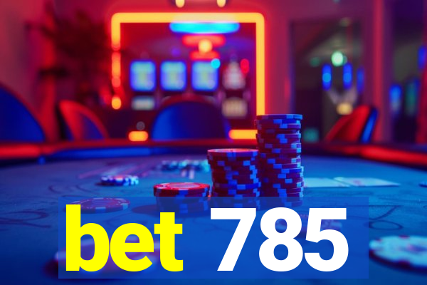 bet 785